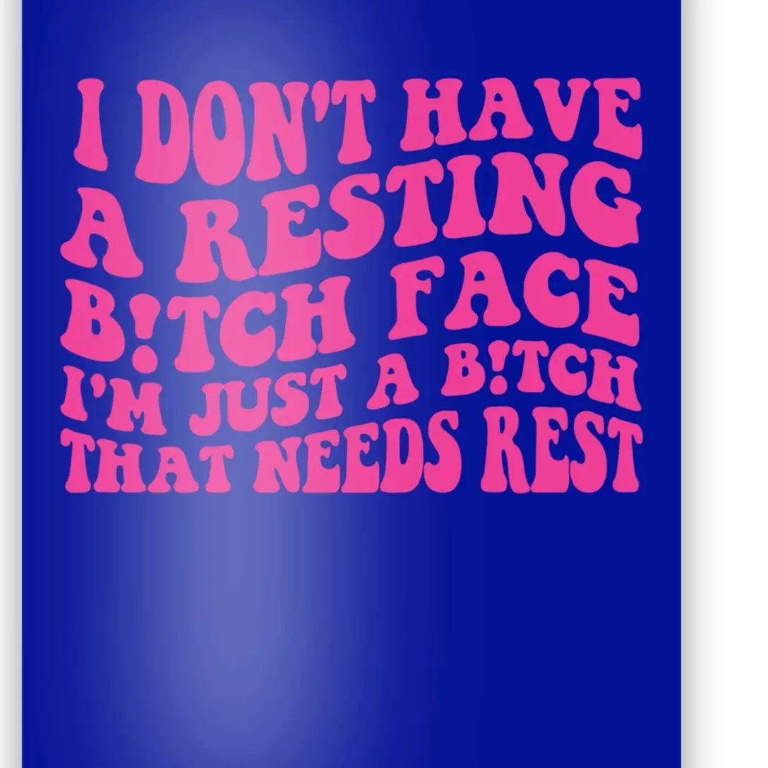 Im Just A Bitch That Needs Rest Funny Saying Cool Cute Gift Poster