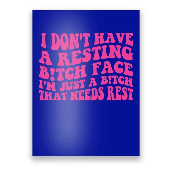 Im Just A Bitch That Needs Rest Funny Saying Cool Cute Gift Poster