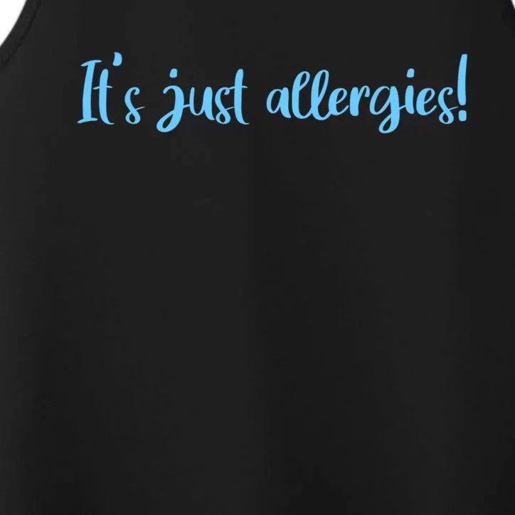 It's Just Allergies Meaningful Gift Performance Tank