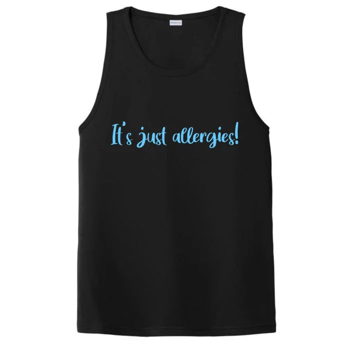 It's Just Allergies Meaningful Gift Performance Tank