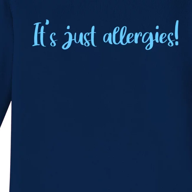 It's Just Allergies Meaningful Gift Baby Long Sleeve Bodysuit