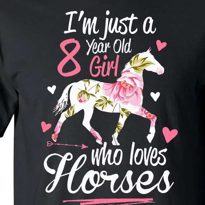 Im Just A 8 Year Old Girl Who Loves Horses Birthday Tall T-Shirt