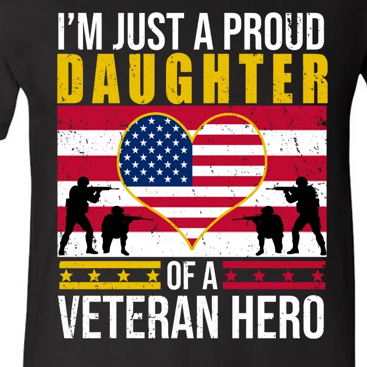 I'm Just A Proud Daughter Of A Veteran Hero V-Neck T-Shirt