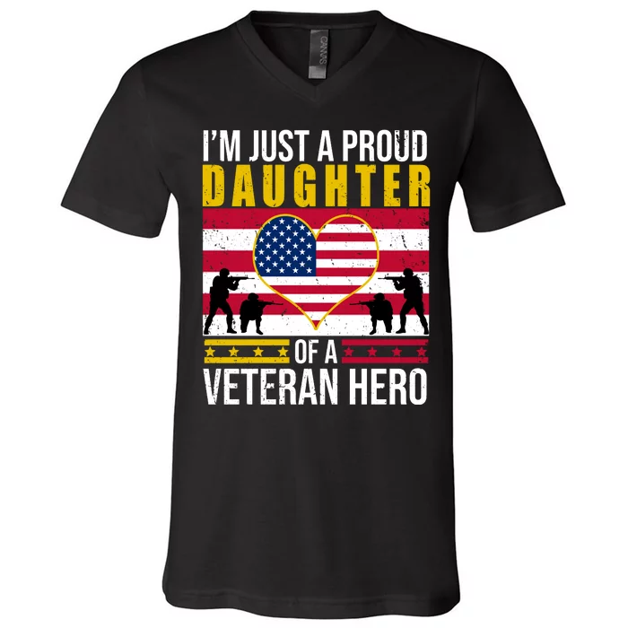 I'm Just A Proud Daughter Of A Veteran Hero V-Neck T-Shirt