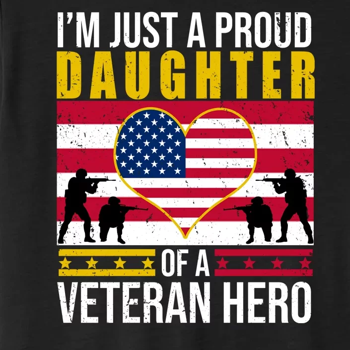 I'm Just A Proud Daughter Of A Veteran Hero ChromaSoft Performance T-Shirt