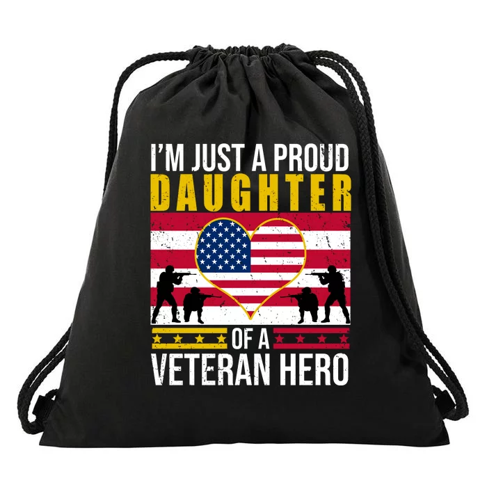 I'm Just A Proud Daughter Of A Veteran Hero Drawstring Bag