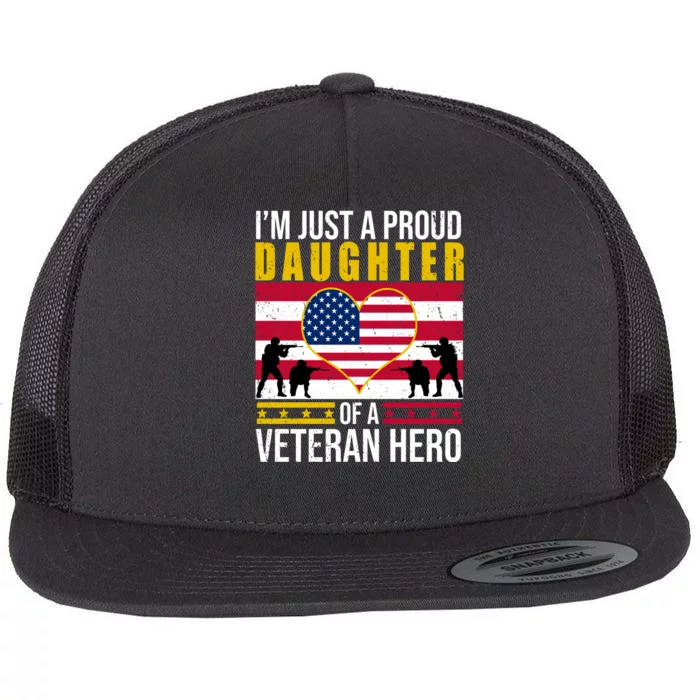 I'm Just A Proud Daughter Of A Veteran Hero Flat Bill Trucker Hat