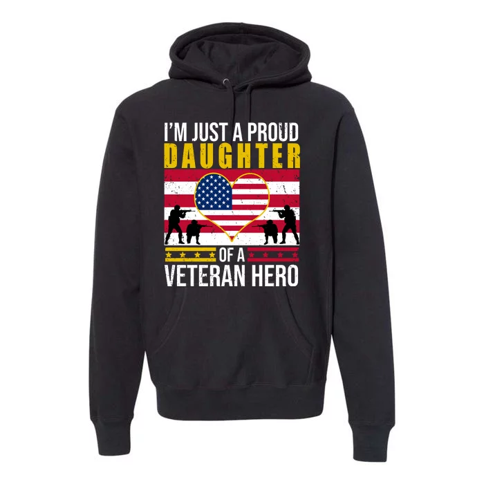 I'm Just A Proud Daughter Of A Veteran Hero Premium Hoodie