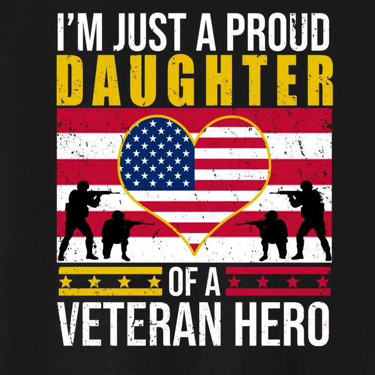 I'm Just A Proud Daughter Of A Veteran Hero Women's Crop Top Tee