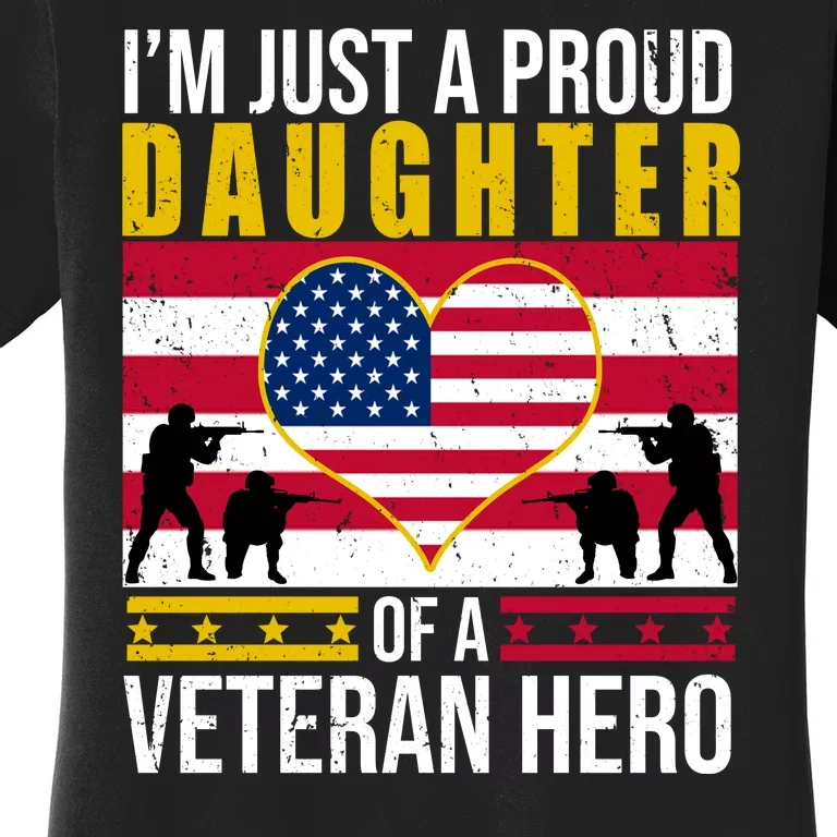 I'm Just A Proud Daughter Of A Veteran Hero Women's T-Shirt