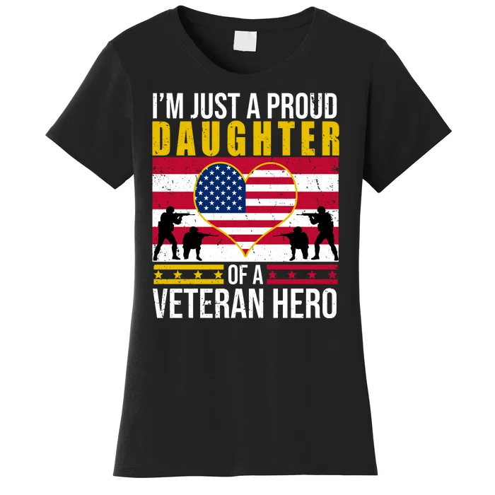 I'm Just A Proud Daughter Of A Veteran Hero Women's T-Shirt