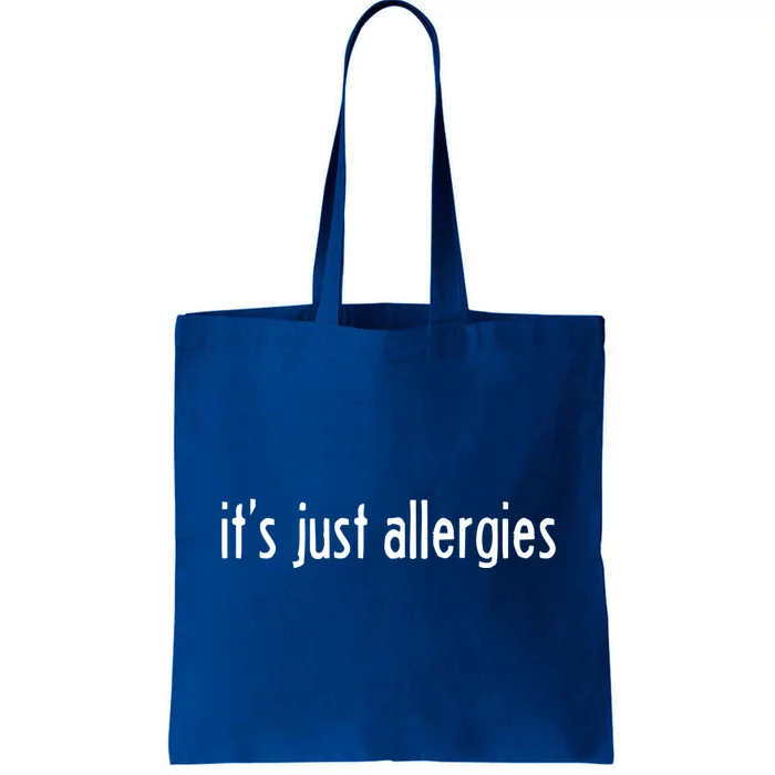 It's Just Allergies Gift Tote Bag