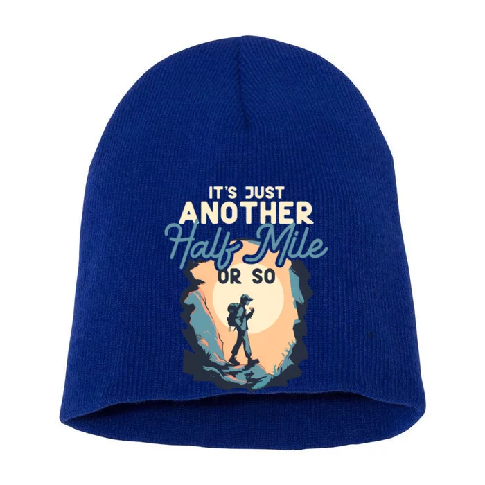 ItS Just Another Half Mile Or So Funny Mountain Hiking Cool Gift Short Acrylic Beanie