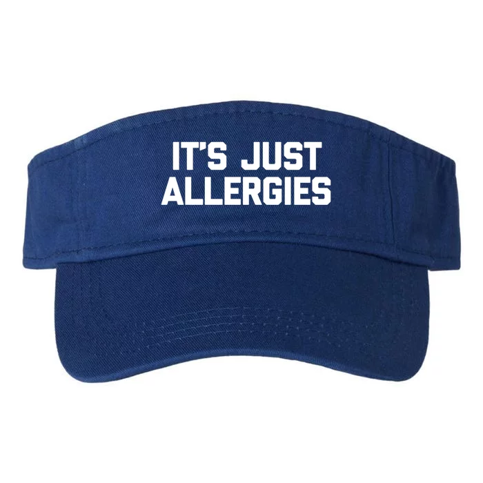 It's Just Allergies Gift Funny Saying Sarcastic Novelty Gift Valucap Bio-Washed Visor