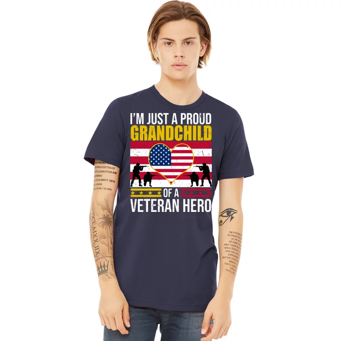 I'm Just A Proud Grandchild Of A Veteran Hero Premium T-Shirt