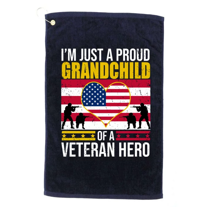 I'm Just A Proud Grandchild Of A Veteran Hero Platinum Collection Golf Towel