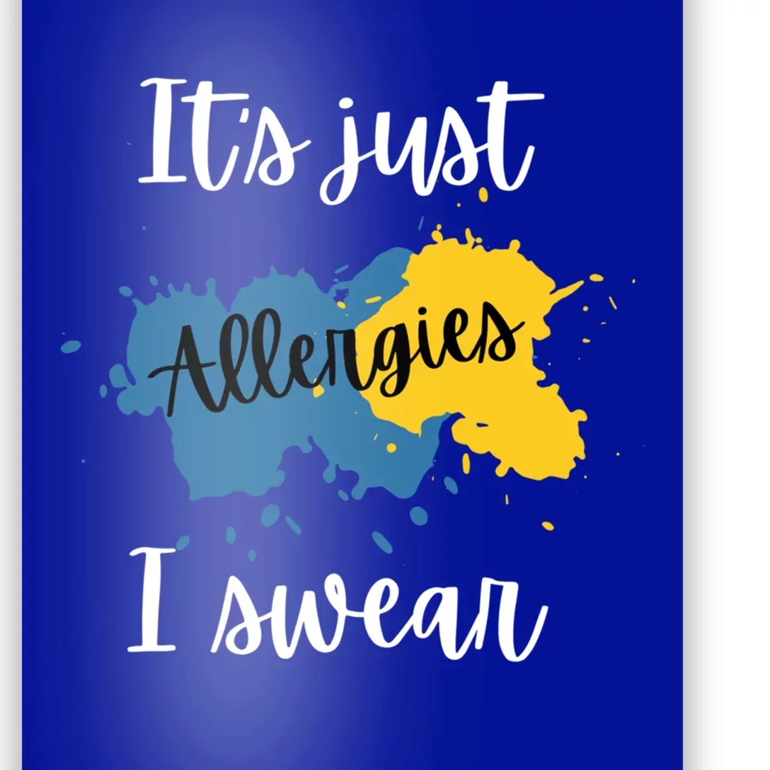 It's Just Allergies I Swear Gift Allergy Funny Cough Sneeze Gift Poster