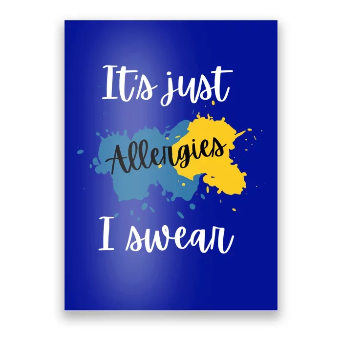 It's Just Allergies I Swear Gift Allergy Funny Cough Sneeze Gift Poster