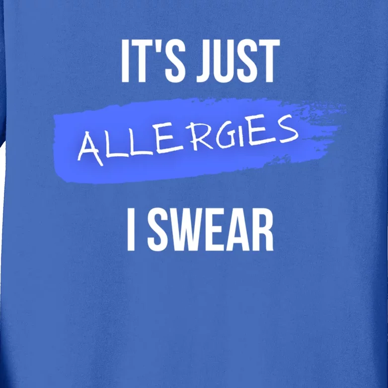 It's Just Allergies I Swear Allergy Humor Funny Cool Gift Kids Long Sleeve Shirt