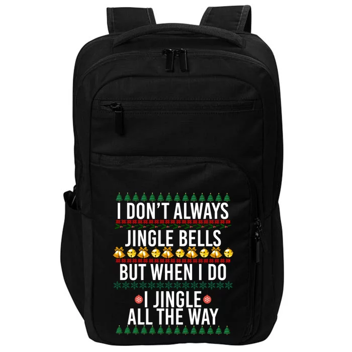 I Jingle All The Way Funny Christmas Holiday Costume Gift Impact Tech Backpack