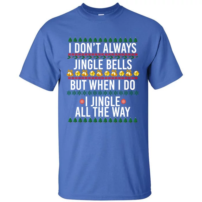 I Jingle All The Way Funny Christmas Holiday Costume Gift Tall T-Shirt