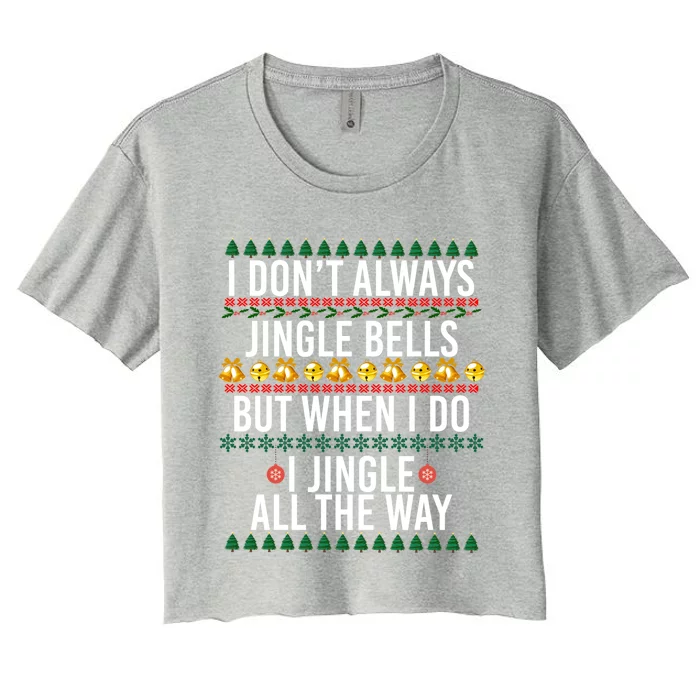 I Jingle All The Way Funny Christmas Holiday Costume Gift Women's Crop Top Tee