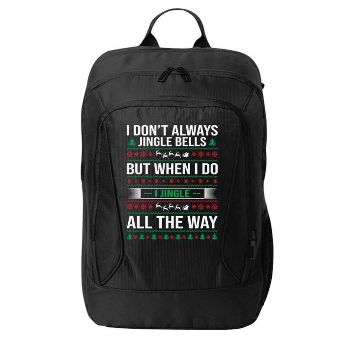 I Jingle All The Way Funny Christmas Xmas Funny Gift City Backpack