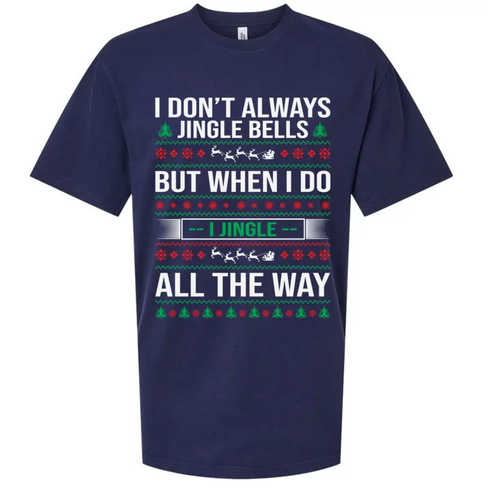 I Jingle All The Way Funny Christmas Xmas Funny Gift Sueded Cloud Jersey T-Shirt