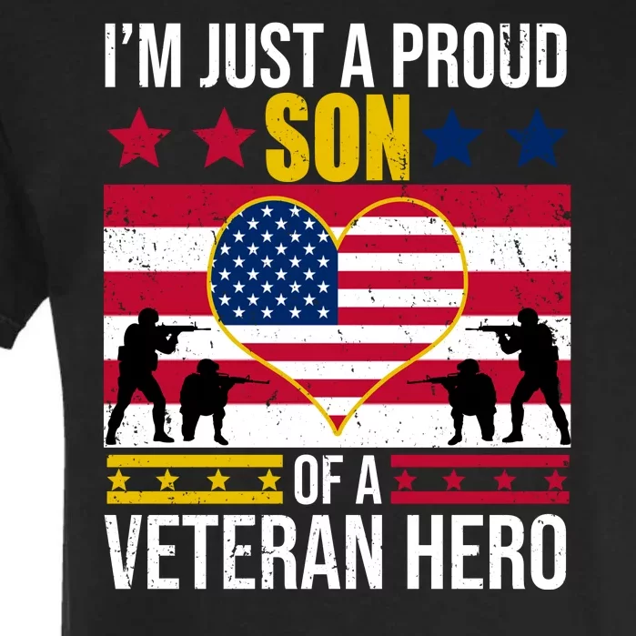 I'm Just A Proud Son Of A Veteran Hero Garment-Dyed Heavyweight T-Shirt