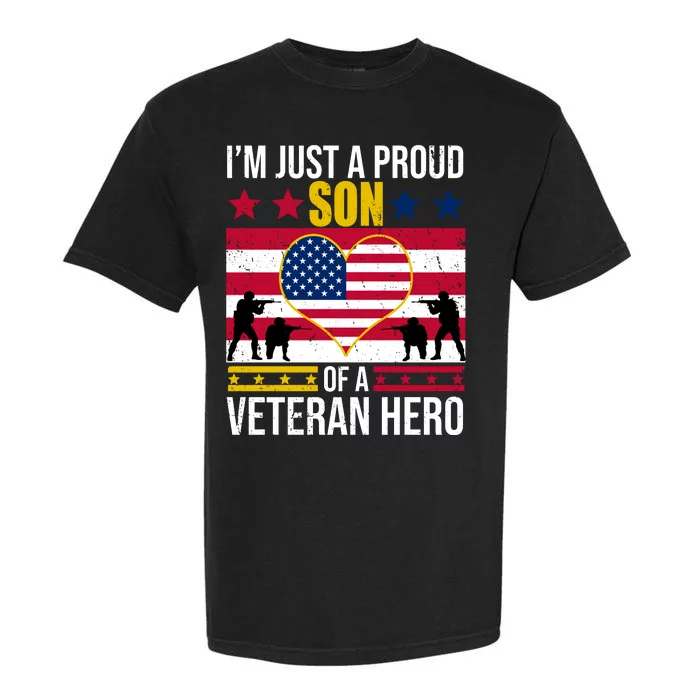 I'm Just A Proud Son Of A Veteran Hero Garment-Dyed Heavyweight T-Shirt