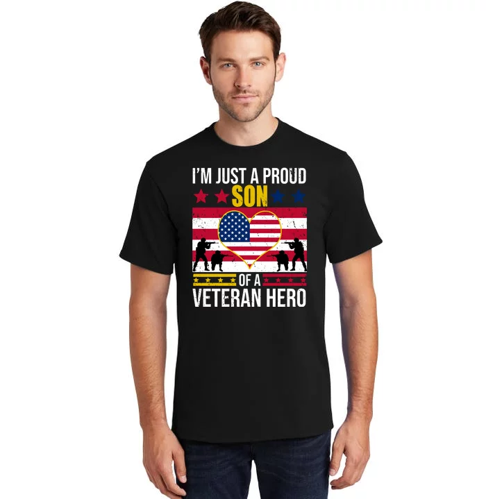 I'm Just A Proud Son Of A Veteran Hero Tall T-Shirt