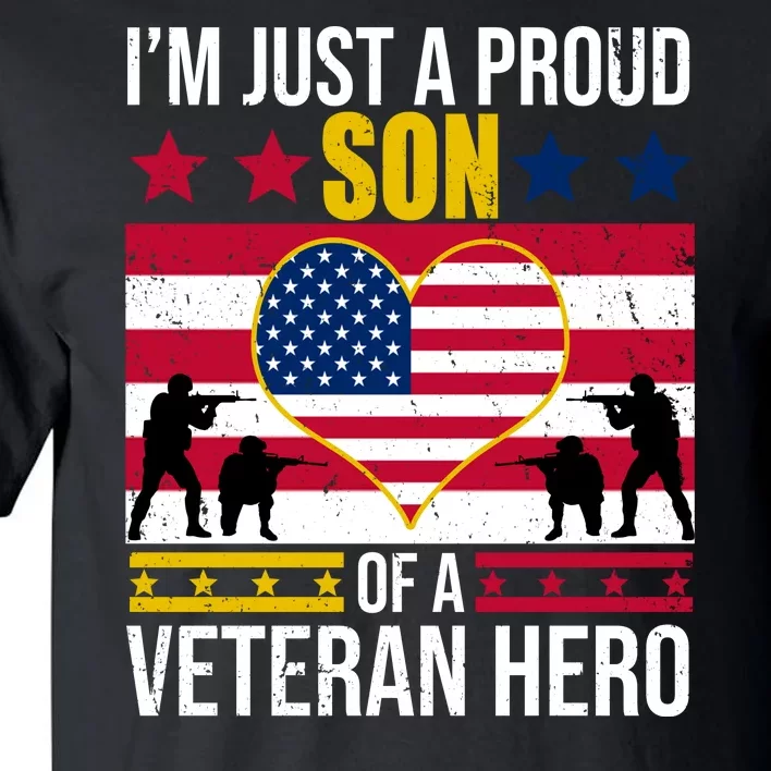 I'm Just A Proud Son Of A Veteran Hero Tall T-Shirt