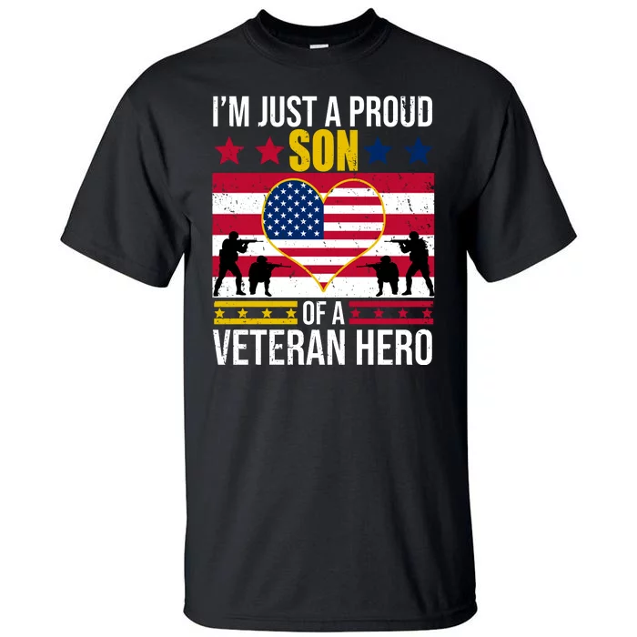 I'm Just A Proud Son Of A Veteran Hero Tall T-Shirt