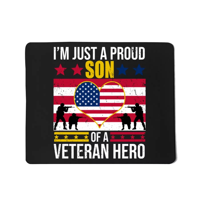 I'm Just A Proud Son Of A Veteran Hero Mousepad