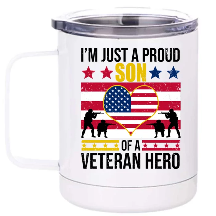 I'm Just A Proud Son Of A Veteran Hero Front & Back 12oz Stainless Steel Tumbler Cup