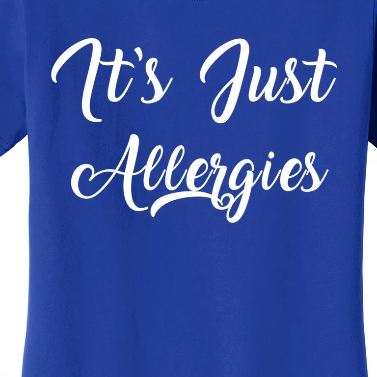 It´s Just Allergies Funny Virus Illness Clinic Health Doctor Gift Women's T-Shirt