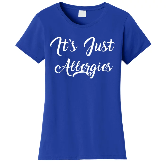 It´s Just Allergies Funny Virus Illness Clinic Health Doctor Gift Women's T-Shirt