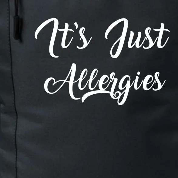 It´s Just Allergies Funny Virus Illness Clinic Health Doctor Gift Daily Commute Backpack