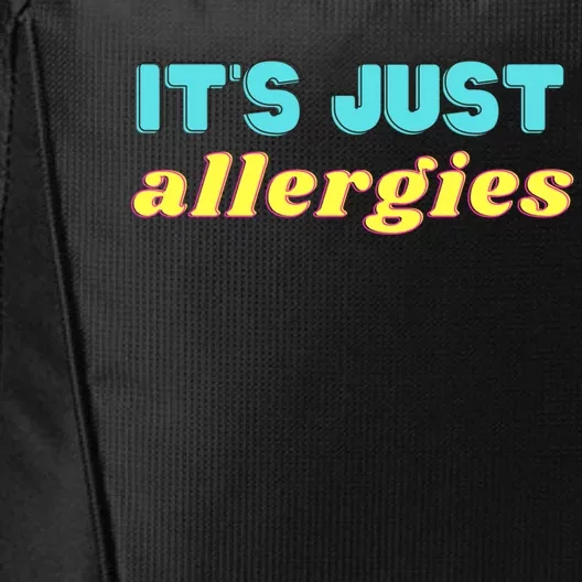 It’s Just Allergies Funny Quarantine Social Distance Motto Funny Gift City Backpack