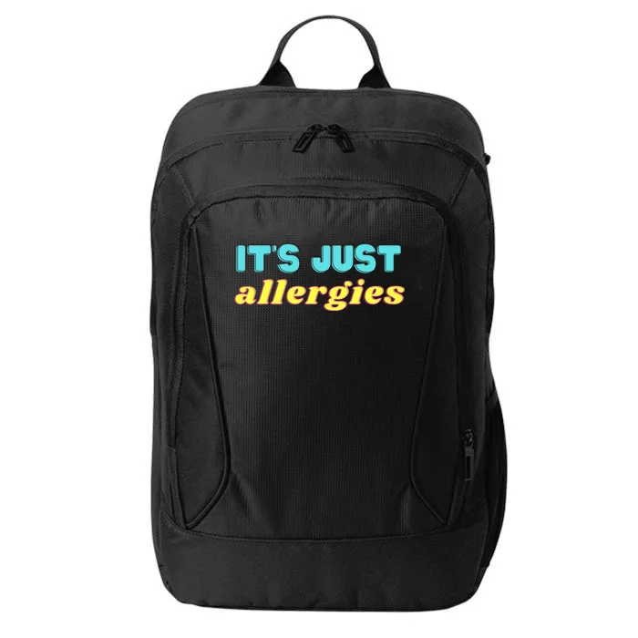 It’s Just Allergies Funny Quarantine Social Distance Motto Funny Gift City Backpack