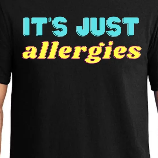 It’s Just Allergies Funny Quarantine Social Distance Motto Funny Gift Pajama Set