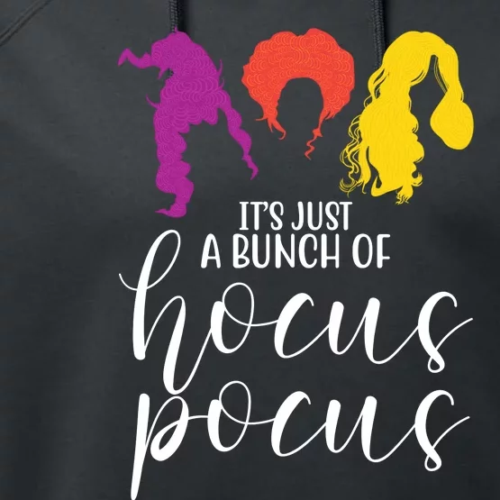 It's Just A Bunch Of Hocus Pocus Witches Performance Fleece Hoodie