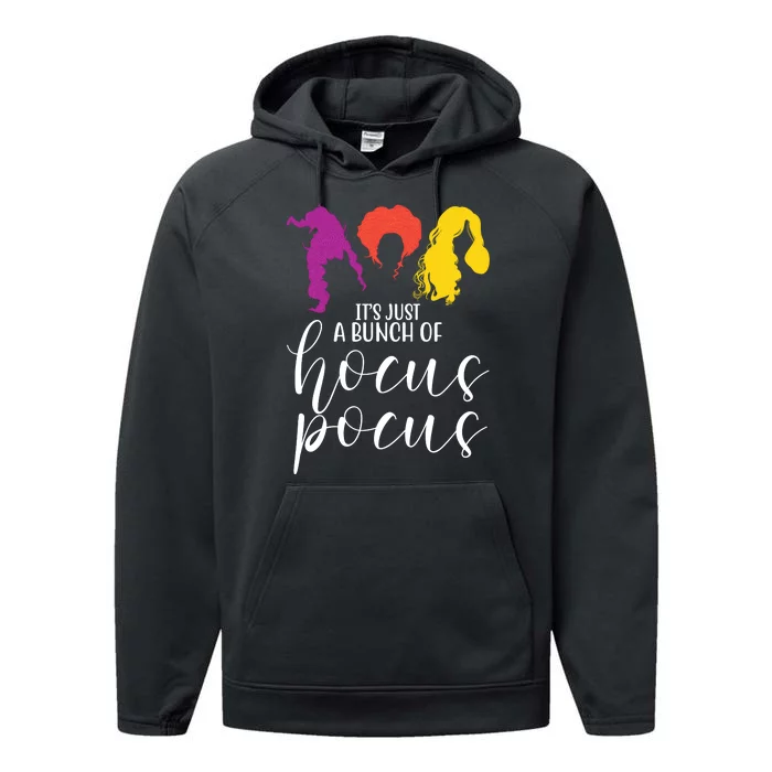 It's Just A Bunch Of Hocus Pocus Witches Performance Fleece Hoodie