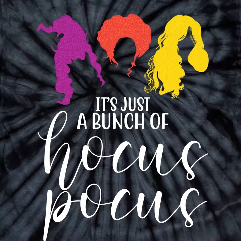 It's Just A Bunch Of Hocus Pocus Witches Tie-Dye T-Shirt