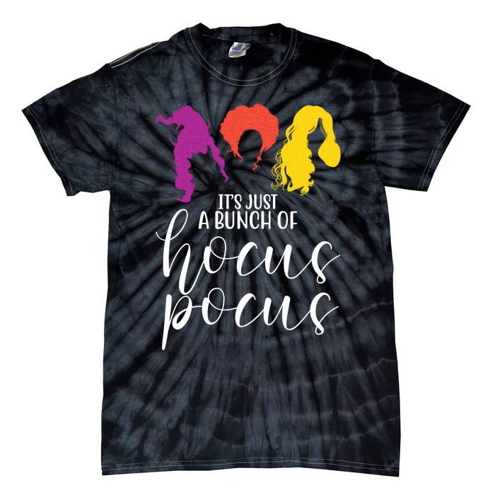 It's Just A Bunch Of Hocus Pocus Witches Tie-Dye T-Shirt