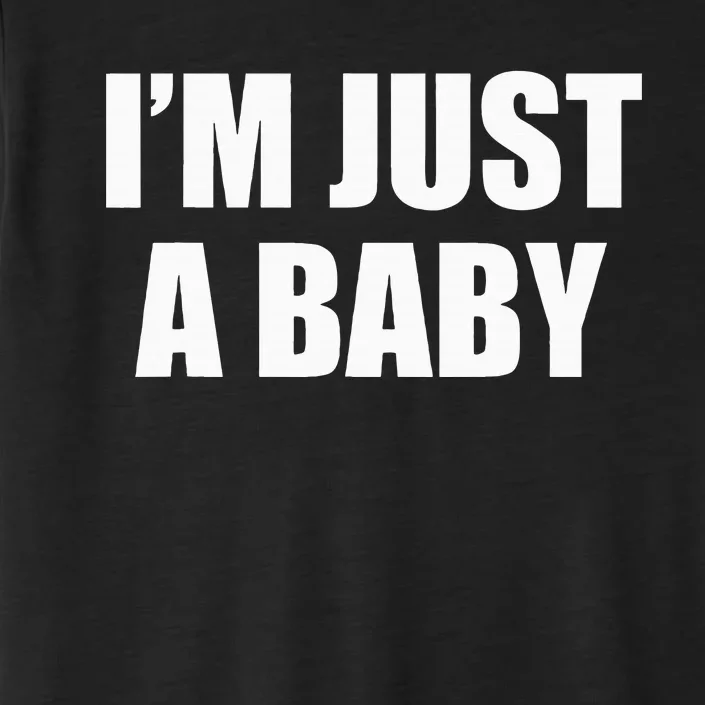 IM Just A Baby ChromaSoft Performance T-Shirt