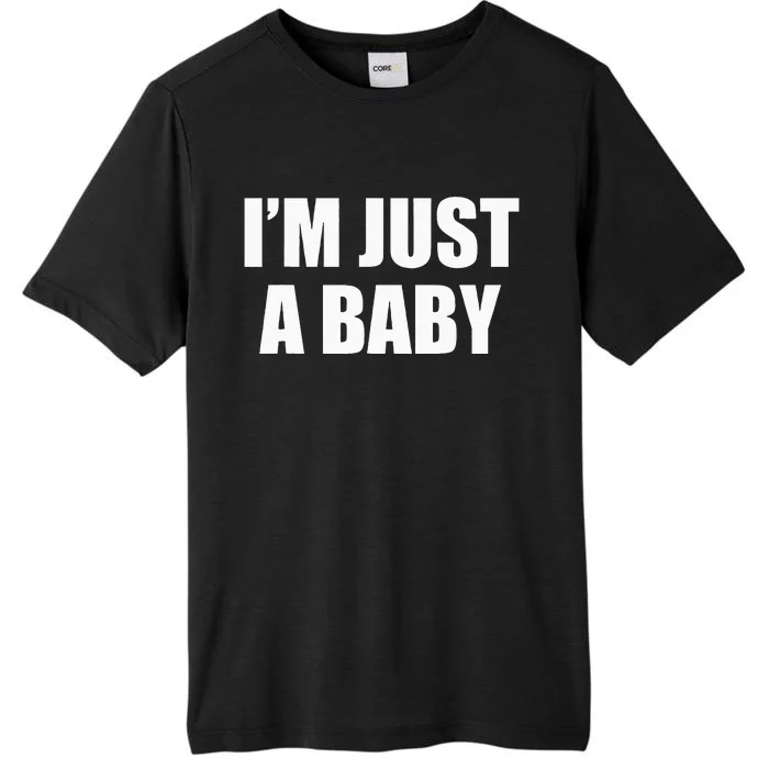 IM Just A Baby ChromaSoft Performance T-Shirt