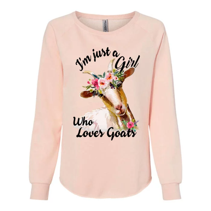 IM Just A Girl Who Loves Goats Cute Goats Lovers Womens California Wash Sweatshirt