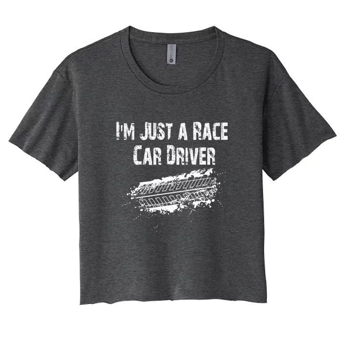 IM Just A Race Car Driver Women's Crop Top Tee