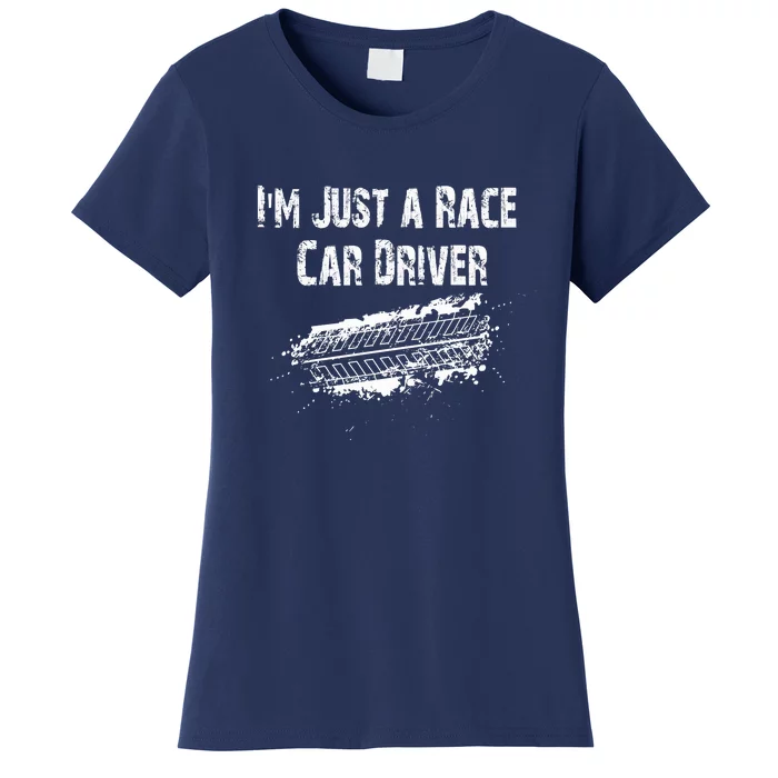 IM Just A Race Car Driver Women's T-Shirt